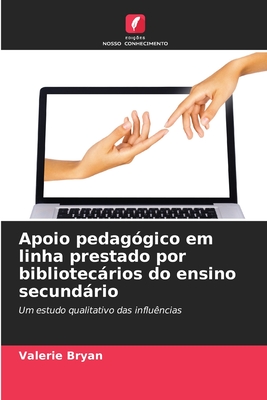 Apoio pedag?gico em linha prestado por bibliotecrios do ensino secundrio - Bryan, Valerie