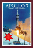 Apollo 7: The NASA Mission Reports - Godwin, Robert (Compiled by)