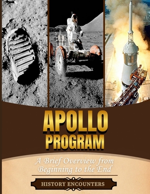 Apollo Program: A Brief Overview from Beginning to the End - History Encounters