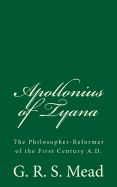 Apollonius of Tyana: The Philosopher-Reformer of the First Century A.D.