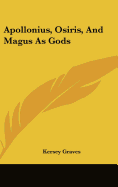 Apollonius, Osiris, and Magus as Gods