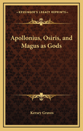 Apollonius, Osiris, and Magus as Gods