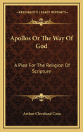 Apollos or the Way of God: A Plea for the Religion of Scripture