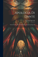 Apologia Di Dante: Scritta Intorno Al 1575 Dal Padovano Sperone Speroni