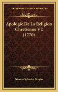 Apologie de La Religion Chretienne V2 (1770)