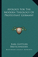 Apology For The Modern Theology Of Protestant Germany