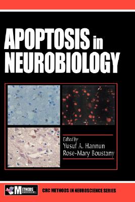 Apoptosis in Neurobiology - Hannun, Yusuf A (Editor), and Boustany, Rose-Mary (Editor)