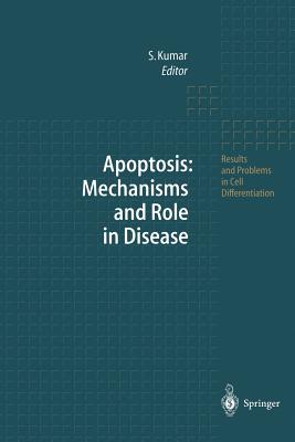 Apoptosis: Mechanisms and Role in Disease - Kumar, Sharad (Editor)