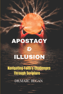 Apostacy & Illusion: Navigating Faith's Challenges Through Scripture