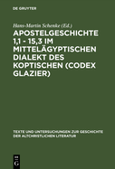 Apostelgeschichte 1,1 - 15,3 Im Mittel?gyptischen Dialekt Des Koptischen (Codex Glazier)