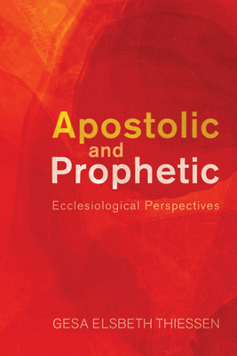 Apostolic and Prophetic - Thiessen, Gesa E