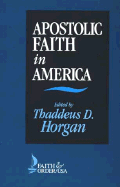 Apostolic Faith in America - Horgan, Thaddeus D (Editor)