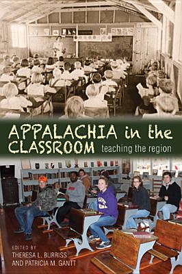 Appalachia in the Classroom: Teaching the Region - Burriss, Theresa L (Editor)