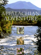 Appalachian Adventure; From Georgia to Maine: A Spectacular Journey on the Great American Trail
