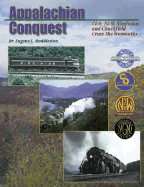 Appalachian Conquest: C&O, N&W, Virginian and Clinchfield Cross the Mountains - Tlc Publishing