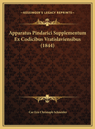 Apparatus Pindarici Supplementum Ex Codicibus Vratislaviensibus (1844)