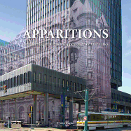 Apparitions II: Architecture That Has Disappeared from Our Cities