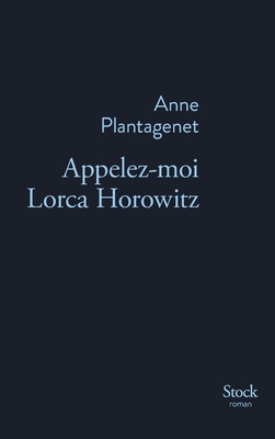 Appelez-Moi Lorca Horowitz - Plantagenet, Anne