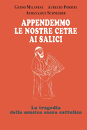 Appendemmo le nostre cetre ai salici: La tragedia della musica sacra cattolica