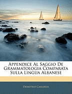 Appendice Al Saggio de Grammatologia Comparata Sulla Lingua Albanese