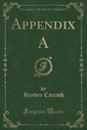 Appendix a (Classic Reprint)