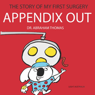 Appendix Out: The Story Of My FIRST SURGERY