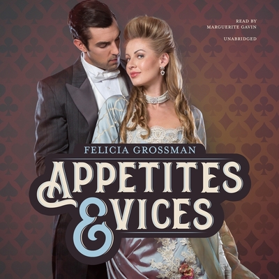 Appetites & Vices - Grossman, Felicia