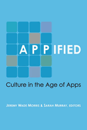 Appified: Culture in the Age of Apps