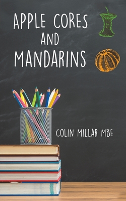 Apple Cores and Mandarins - Millar, Colin