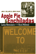 Apple Pie and Enchiladas: Latino Newcomers in the Rural Midwest