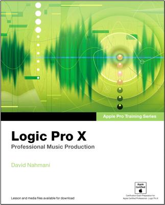Apple Pro Training Series: Logic Pro X: Professional Music Production - Nahmani, David