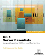 Apple Pro Training Series: OS X Server Essentials: Using and Supporting OS X Server on Mountain Lion