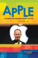 Apple: The Company and Its Visionary Founder, Steve Jobs: The Company and Its Visionary Founder, Steve Jobs