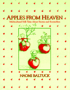 Apples from Heaven: Multicultural Folk Tales about Stories and Storytellers