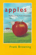 Apples: The Story of the Fruit of Temptation - Browning, Frank