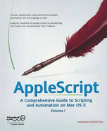 AppleScript: A Comprehensive Guide to Scripting and Automation on Mac OS X - Rosenthal, Hanaan