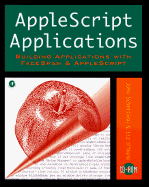 Applescript Applications: Building Applications with Facespan & Applescript, with CDROM - Schettino, John, and O'Hara, Liz, and O'Hara, Elizabeth