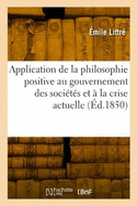 Application de la philosophie positive au gouvernement des soci?t?s