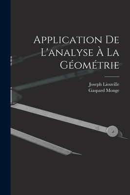 Application de L'Analyse a la Geometrie... - Monge, Gaspard