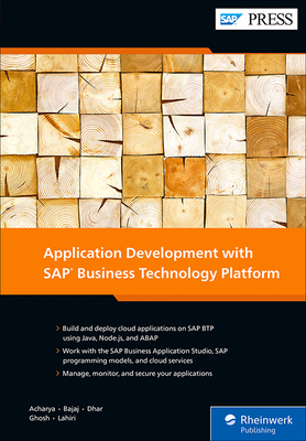 Application Development with SAP Business Technology Platform - Acharya, Gairik, and Bajaj, Govind, and Dhar, Avijit