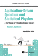 Application-driven Quantum And Statistical Physics: A Short Course For Future Scientists And Engineers - Volume 1: Foundations