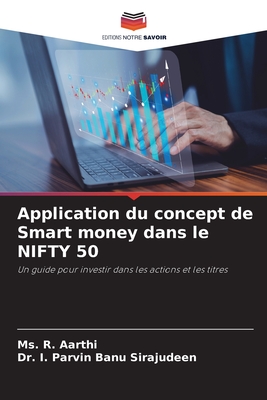 Application du concept de Smart money dans le NIFTY 50 - Aarthi, R, Ms., and Sirajudeen, I Parvin Banu, Dr.