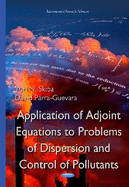 Application of Adjoint Equations to Problems of Dispersion & Control of Pollutants