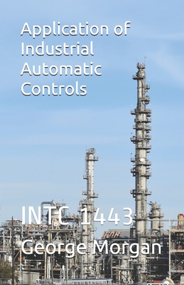 Application of Industrial Automatic Controls: Intc 1443 - Howell, Hudson (Photographer), and Morgan, George