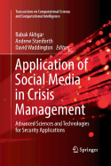 Application of Social Media in Crisis Management: Advanced Sciences and Technologies for Security Applications