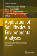 Application of Soil Physics in Environmental Analyses: Measuring, Modelling and Data Integration