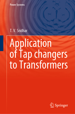 Application of Tap Changers to Transformers - Sridhar, T V