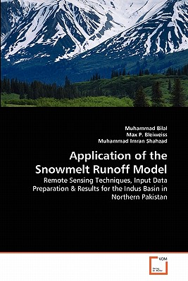 Application of the Snowmelt Runoff Model - Bilal, Muhammad, and P Bleiweiss, Max, and Imran Shahzad, Muhammad