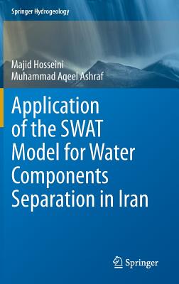 Application of the Swat Model for Water Components Separation in Iran - Hosseini, Majid, and Ashraf, Muhammad Aqeel