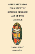 Applications for Enrollment of Seminole Newborn, Act of 1905. Volume II